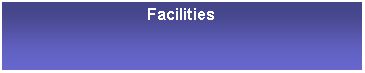 Text Box: Facilities
