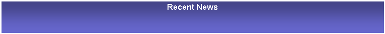 Text Box: Recent News